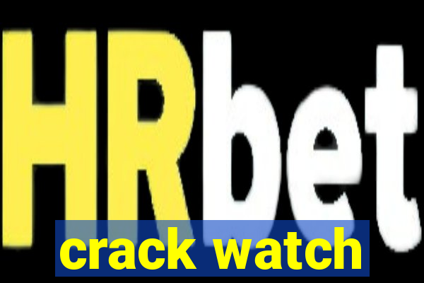 crack watch